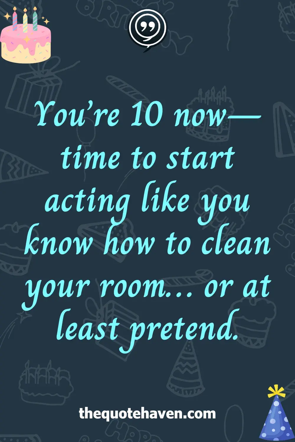 Funny and Sweet Birthday Quotes for a 10th Birthday  .