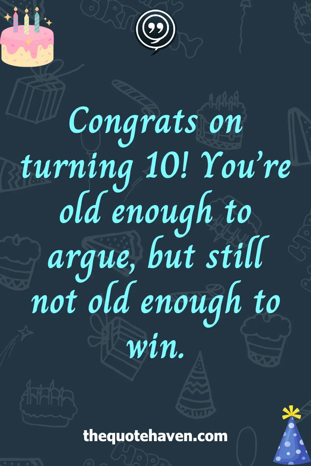 Funny and Sweet Birthday Quotes for a 10th Birthday  .
