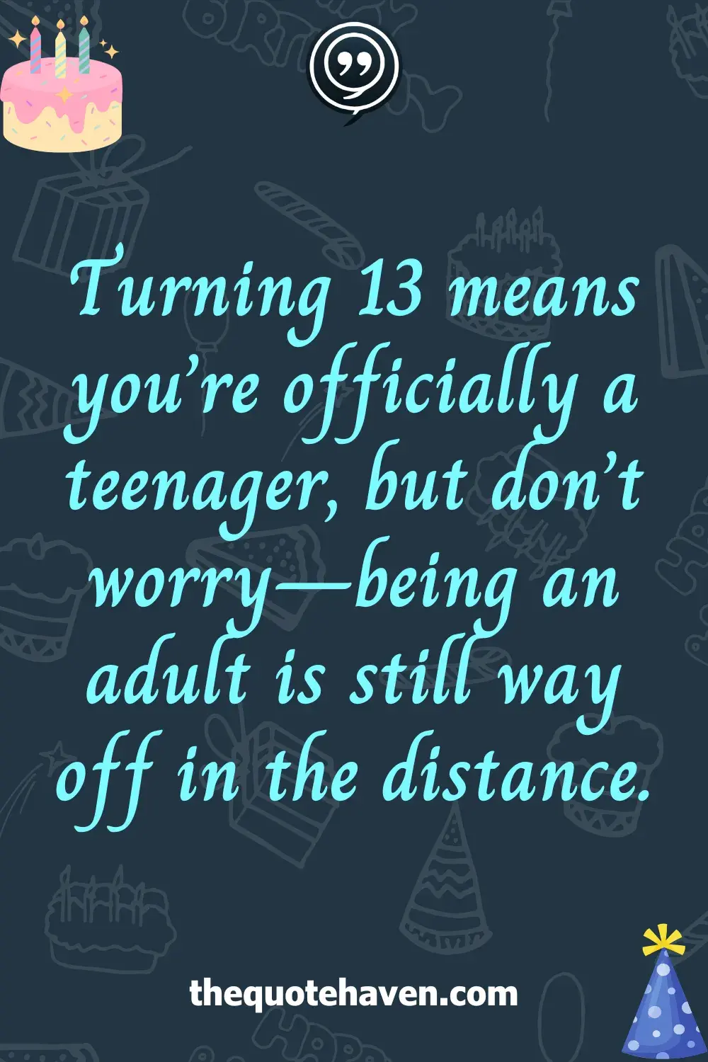 Funny 13th  Birthday Quotes .