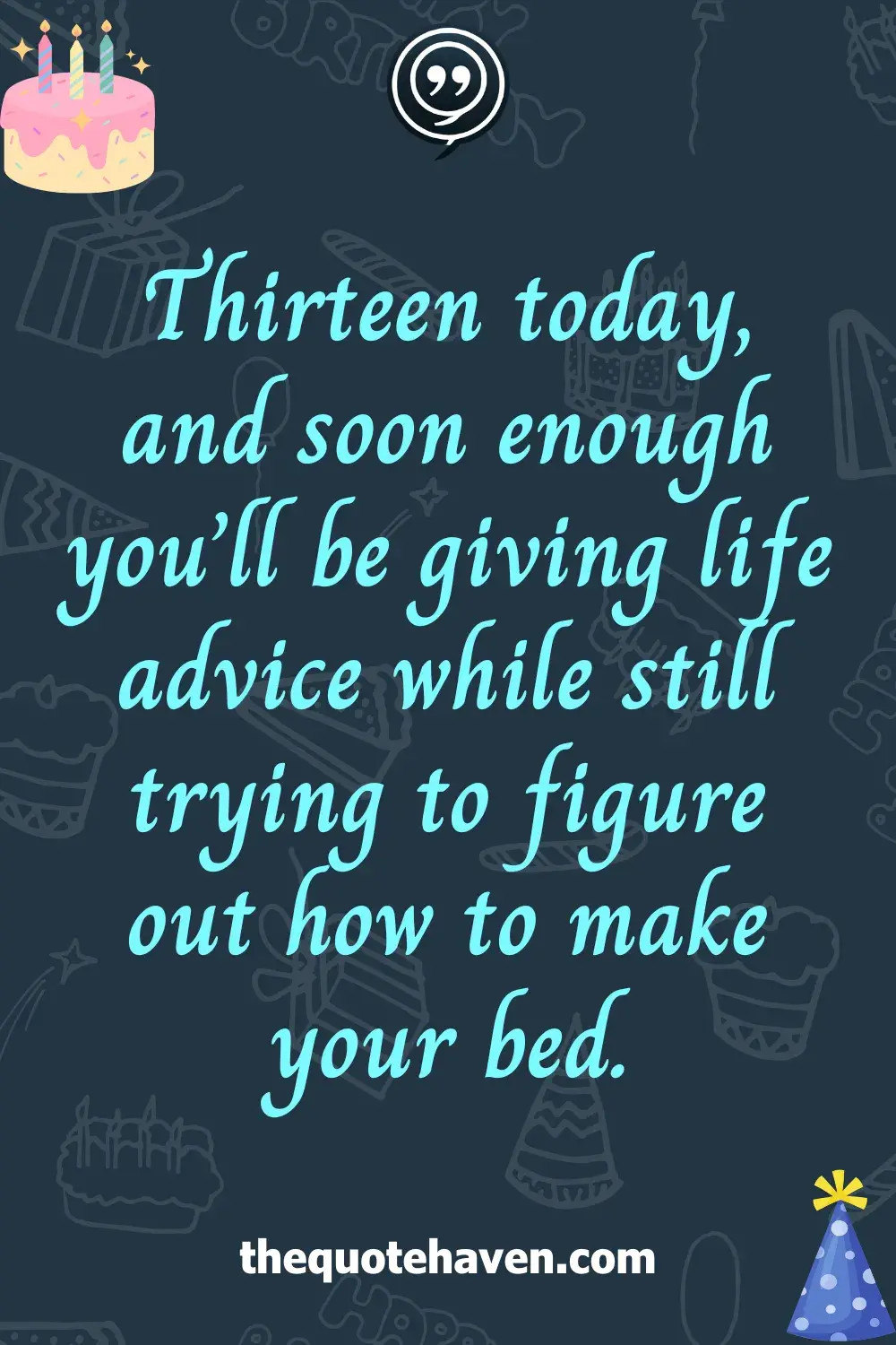 Funny 13th  Birthday Quotes .