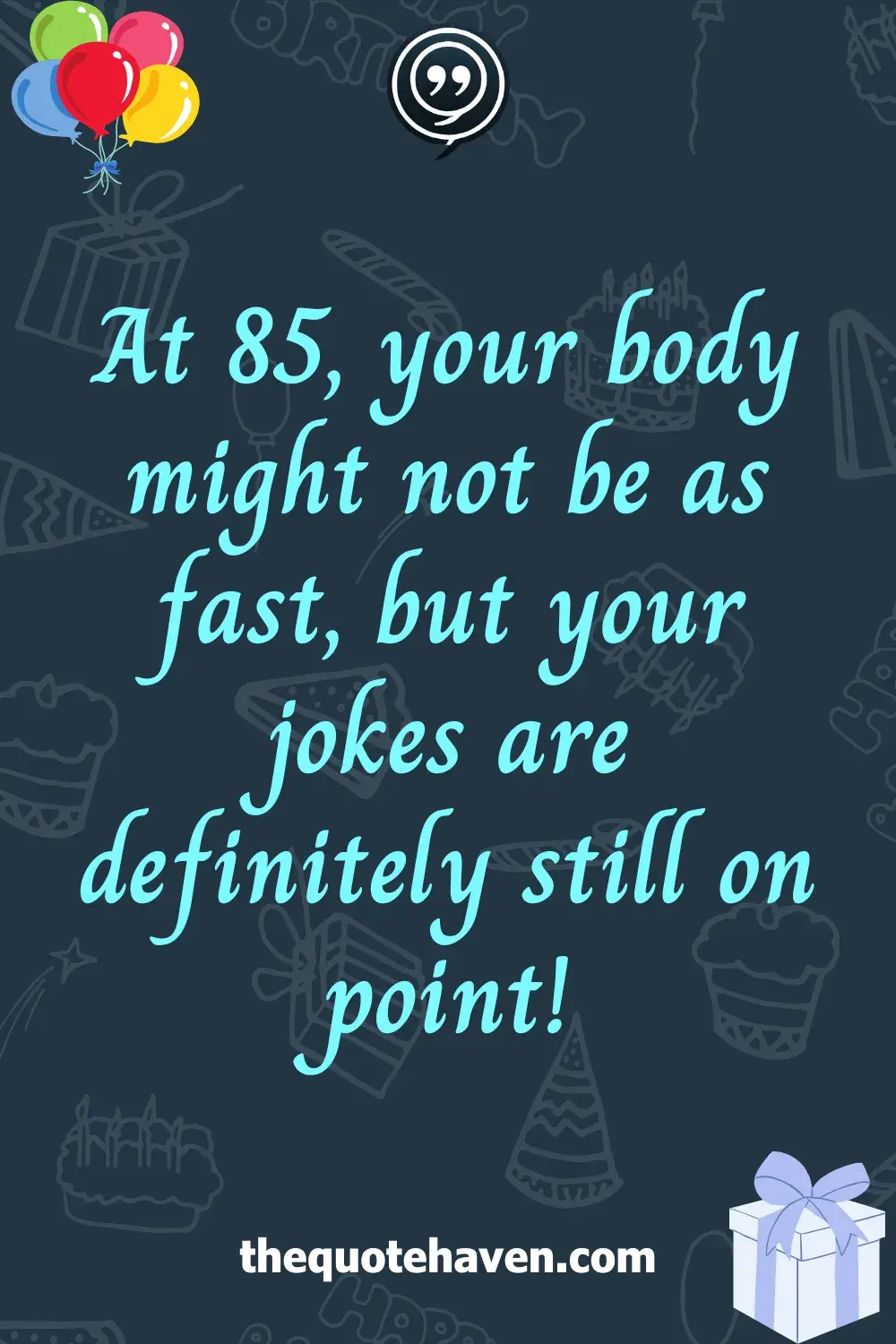   Hilarious and Heartfelt 85th Birthday Quotes .