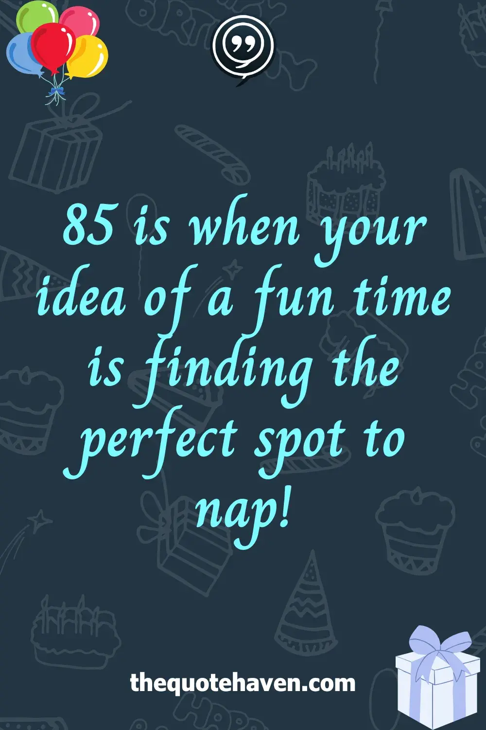   Hilarious and Heartfelt 85th Birthday Quotes .