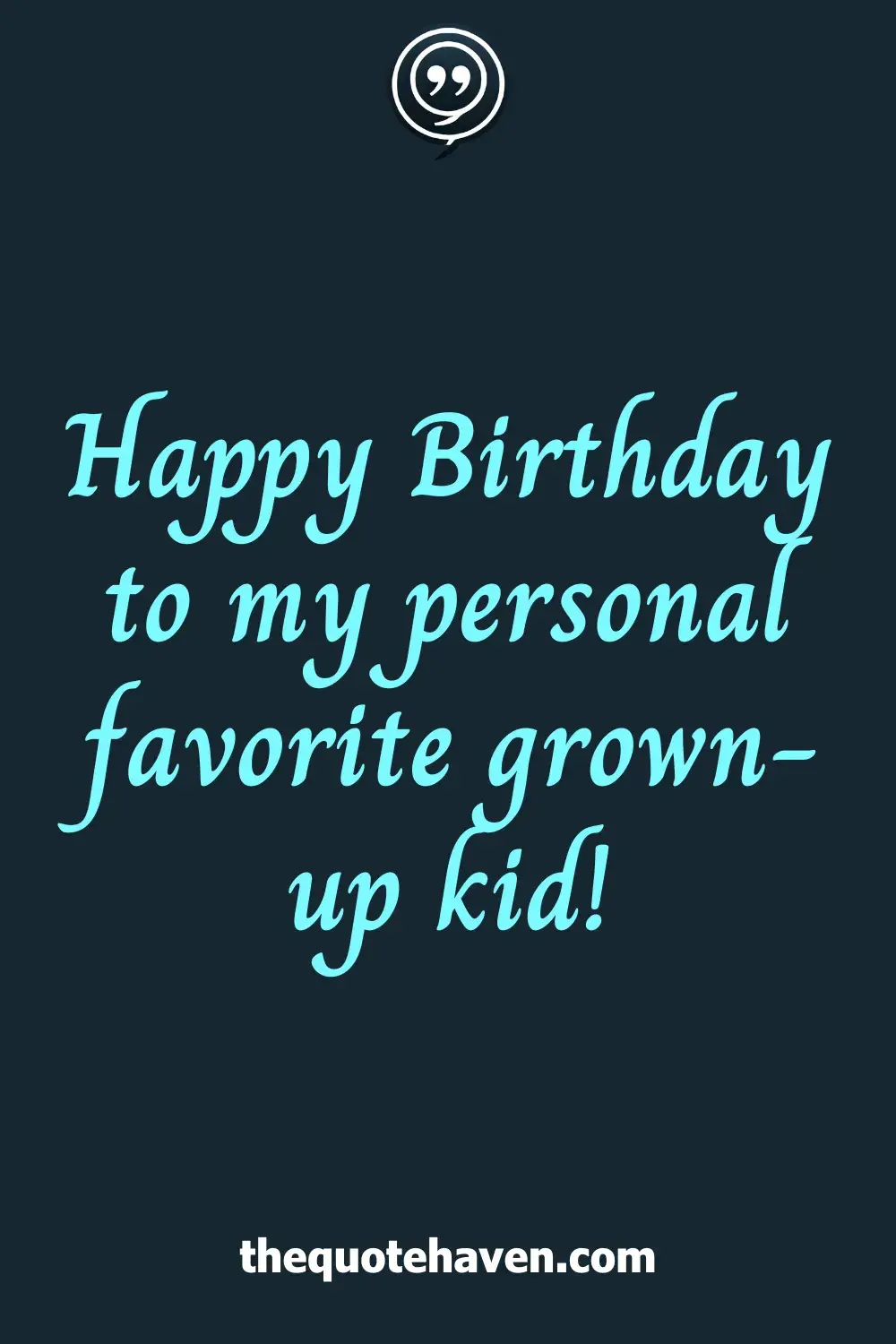 Happy Birthday to my personal favorite grown-up kid!