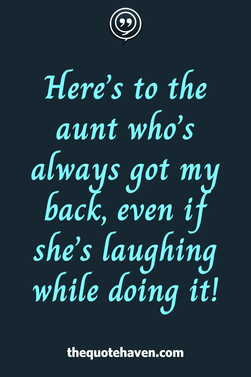 Here’s to the aunt who’s always got my back, even if she’s laughing while doing it!