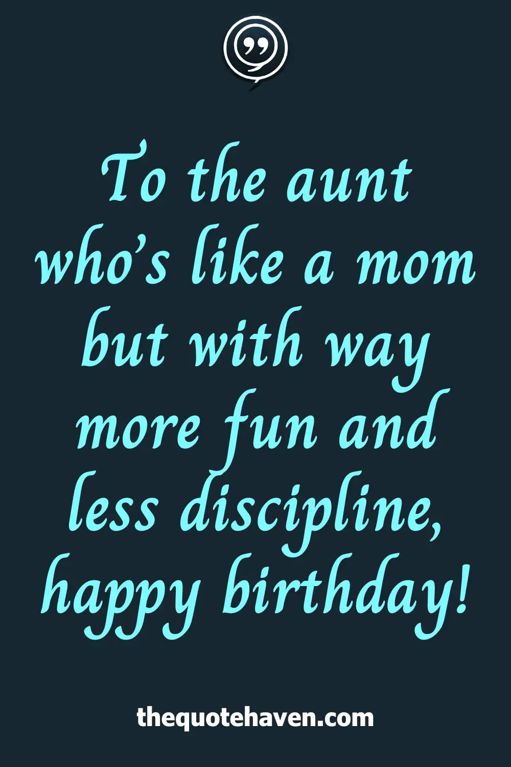 To the aunt who’s like a mom but with way more fun and less discipline, happy birthday!