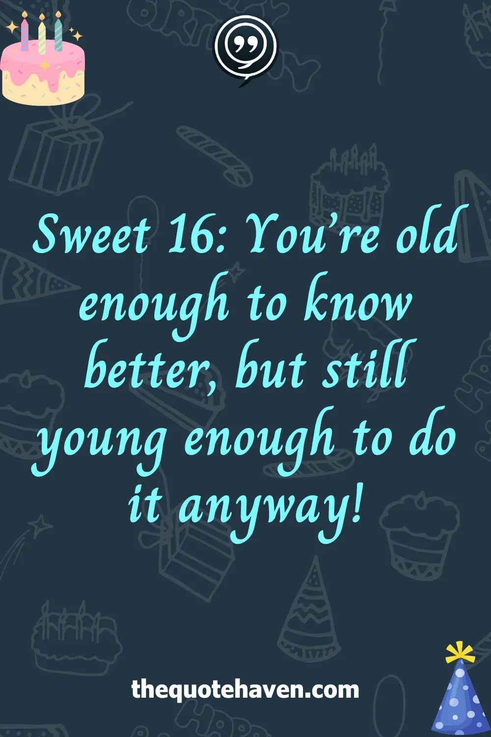 Funny and Touching Sweet 16th  Birthday Quotes .