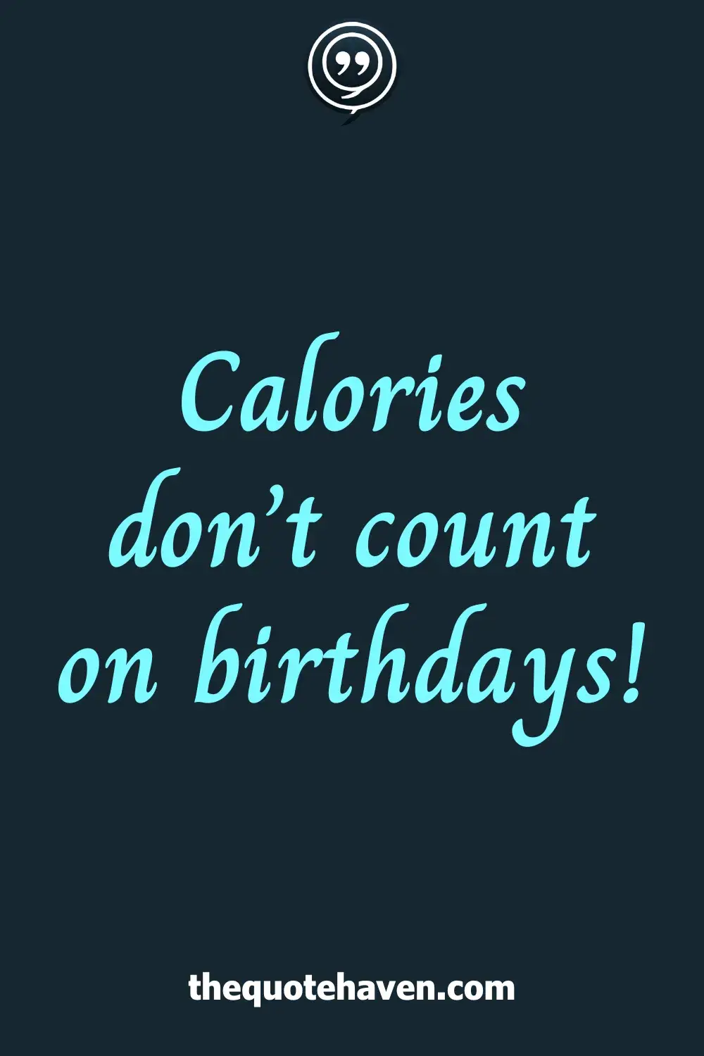 Calories don’t count on birthdays!