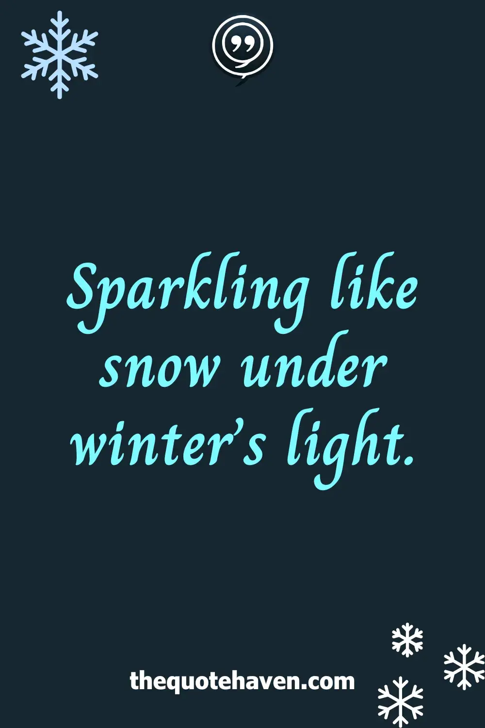 Sparkling like snow under winter’s light.